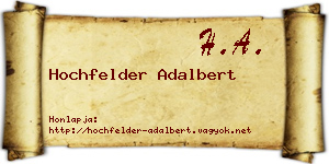 Hochfelder Adalbert névjegykártya